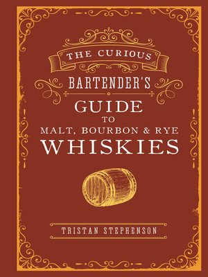 cover image of The Curious Bartender's Guide to Malt, Bourbon & Rye Whiskies